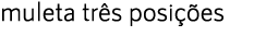 muleta tr s posi es