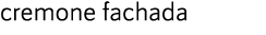 cremone fachada