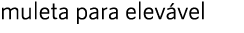 muleta para elev vel 